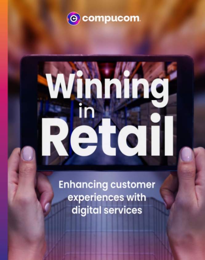 Compucom presents Winning in Retail: Enhance Your Customer Experience with the help of Digital Services